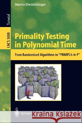 Primality Testing in Polynomial Time: From Randomized Algorithms to 