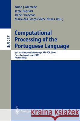 Computational Processing of the Portuguese Language: 6th International Workshop, PROPOR 2003, Faro, Portugal, June 26-27, 2003. Proceedings