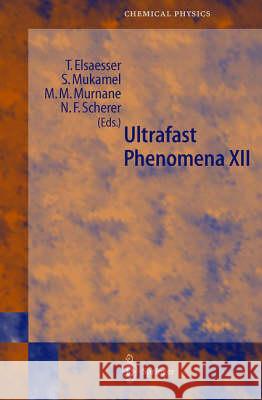 Ultrafast Phenomena XII: Proceedings of the 12th International Conference, Charleston, SC, USA, July 9-13, 2000