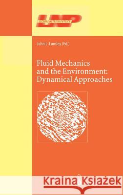 Fluid Mechanics and the Environment: Dynamical Approaches: A Collection of Research Papers Written in Commemoration of the 60th Birthday of Sidney Leibovich