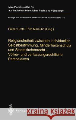 Religionsfreiheit Zwischen Individueller Selbstbestimmung, Minderheitenschutz Und Staatskirchenrecht - Völker- Und Verfassungsrechtliche Perspektiven