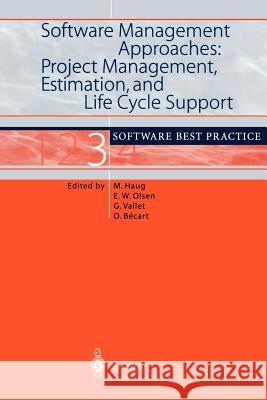 Software Management Approaches: Project Management, Estimation, and Life Cycle Support: Software Best Practice 3