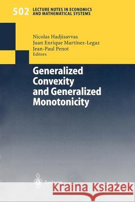 Generalized Convexity and Generalized Monotonicity: Proceedings of the 6th International Symposium on Generalized Convexity/Monotonicity, Samos, September 1999
