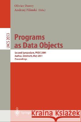 Programs as Data Objects: Second Symposium, PADO 2001, Aarhus, Denmark, May 21-23, 2001, Proceedings