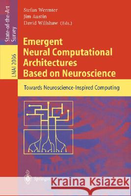 Emergent Neural Computational Architectures Based on Neuroscience: Towards Neuroscience-Inspired Computing