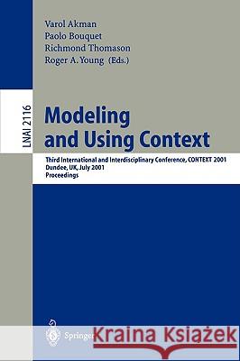 Modeling and Using Context: Third International and Interdisciplinary Conference, CONTEXT, 2001, Dundee, UK, July 27-30, 2001, Proceedings