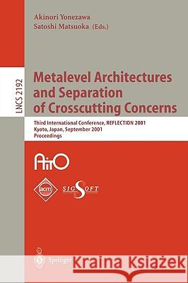 Metalevel Architectures and Separation of Crosscutting Concerns: Third International Conference, REFLECTION 2001, Kyoto, Japan, September 25-28, 2001 Proceedings