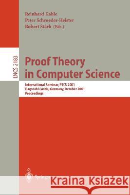 Proof Theory in Computer Science: International Seminar, PTCS 2001 Dagstuhl Castle, Germany, October 7-12, 2001. Proceedings