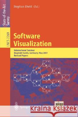 Software Visualization: International Seminar Dagstuhl Castle, Germany, May 20-25, 2001 Revised Lectures