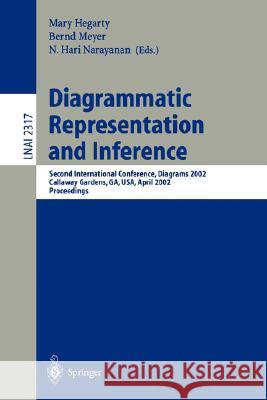 Diagrammatic Representation and Inference: Second International Conference, Diagrams 2002 Callaway Gardens, GA, USA, April 18-20, 2002 Proceedings