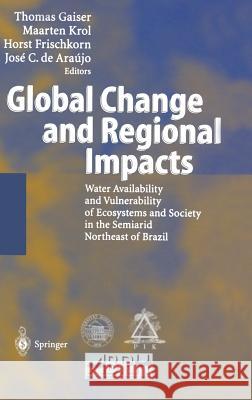 Global Change and Regional Impacts: Water Availability and Vulnerability of Ecosystems and Society in the Semiarid Northeast of Brazil