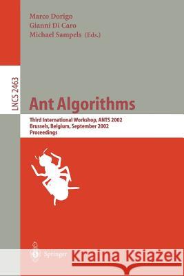 Ant Algorithms: Third International Workshop, Ants 2002, Brussels, Belgium, September 12-14, 2002. Proceedings