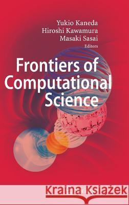 Frontiers of Computational Science: Proceedings of the International Symposium on Frontiers of Computational Science 2005