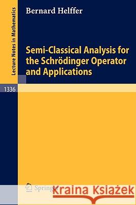 Semi-Classical Analysis for the Schrödinger Operator and Applications