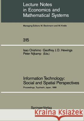 Information Technology: Social and Spatial Perspectives: Proceedings of an International Conference on Information Technology and its Impact on the Urban-Environmental System Held at the Toyohashi Uni