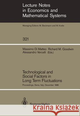 Technological and Social Factors in Long Term Fluctuations: Proceedings of an International Workshop Held in Siena, Italy, December 16–18, 1986