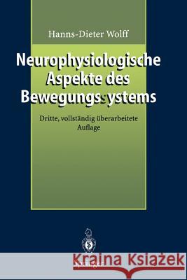 Neurophysiologische Aspekte Des Bewegungssystems: Eine Einführung in Die Neurophysiologische Theorie Der Manuellen Medizin