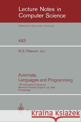 Automata, Languages and Programming: 17th International Colloquium, Warwick University, England, July 16-20, 1990, Proceedings