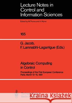 Algebraic Computing in Control: Proceedings of the First European Conference Paris, March 13–15, 1991