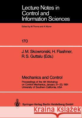 Mechanics and Control: Proceedings of the 4th Workshop on Control Mechanics, January 21–23, 1991, University of Southern California, USA