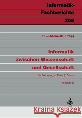 Informatik zwischen Wissenschaft und Gesellschaft: Zur Erinnerung an Reinhold Franck Proceedings