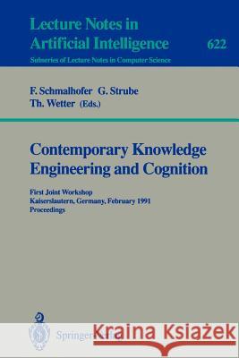 Contemporary Knowledge Engineering and Cognition: First Joint Workshop, Kaiserslautern, Germany, February 21-22,1991. Proceedings