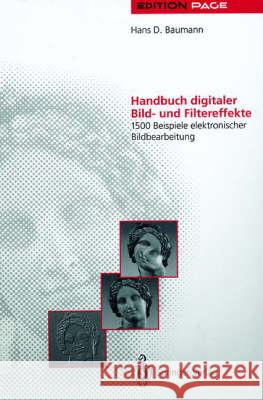 Handbuch Digitaler Bild- Und Filtereffekte: 1500 Beispiele Elektronischer Bildbearbeitung