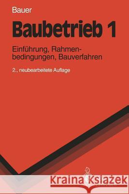 Baubetrieb 1: Einführung, Rahmenbedingungen, Bauverfahren