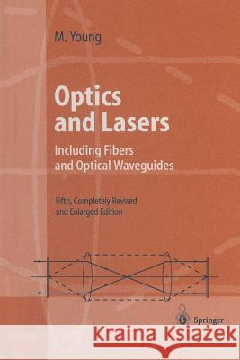 Optics and Lasers: Including Fibers and Optical Waveguides