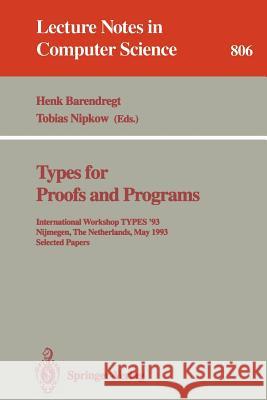 Types for Proofs and Programs: International Workshop Types '93, Nijmegen, the Netherlands, May 24 - 28, 1993. Selected Papers