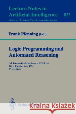 Logic Programming and Automated Reasoning: 5th International Conference, LPAR '94, Kiev, Ukraine, July 16 - 22, 1994. Proceedings