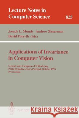 Applications of Invariance in Computer Vision: Second Joint European - Us Workshop, Ponta Delgada, Azores, Portugal, October 9 - 14, 1993. Proceedings