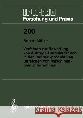 Verfahren Zur Bewertung Von Auftrags-Durchlaufzeiten in Den Indirekt-Produktiven Bereichen Von Maschinenbau-Unternehmen