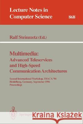 Multimedia: Advanced Teleservices and High-Speed Communication Architectures: Second International Workshop, IWACA '94, Heidelberg, Germany, September 26-28, 1994. Proceedings