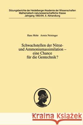 Schwachstellen Der Nitrat- Und Ammoniumassimilation -- Eine Chance Für Die Gentechnik?: Vorgelegt in Der Sitzung Vom 2. Juli 1994 ALS Abschlußbericht