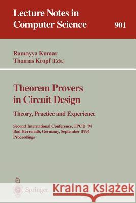 Theorem Provers in Circuit Design: Theory, Practice and Experience: Second International Conference, TPCD '94, Bad Herrenalb, Germany, September 26-28, 1994. Proceedings