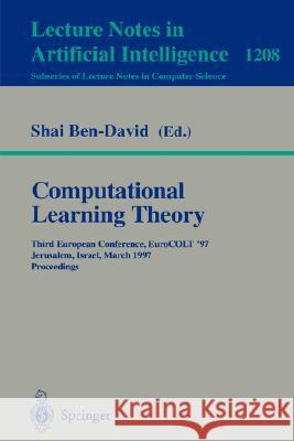 Computational Learning Theory: Third European Conference, Eurocolt '97, Jerusalem, Israel, March 17 - 19, 1997, Proceedings