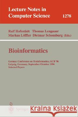 Bioinformatics: German Conference on Bioinformatics, Gcb' 96, Leipzig, Germany, September 30 - October 2, 1996. Selected Papers