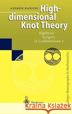 High-dimensional Knot Theory: Algebraic Surgery in Codimension 2