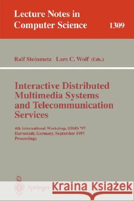 Interactive Distributed Multimedia Systems and Telecommunication Services: 4th International Workshop, IDMS '97, Darmstadt, Germany, September 10-12, 1997, Proceedings