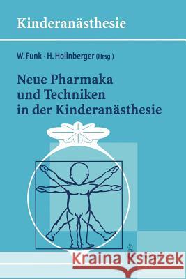 Neue Pharmaka Und Techniken in Der Kinderanästhesie: Ergebnisse Des 14. Workshop Des Arbeitskreises Kinderanästhesie Der Dgai