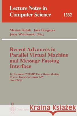 Recent Advances in Parallel Virtual Machine and Message Passing Interface: 4th European PVM/MPI User's Group Meeting Cracow, Poland, November 3-5, 1997, Proceedings