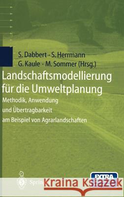 Landschaftsmodellierung für die Umweltplanung: Methodik, Anwendung und Übertragbarkeit am Beispiel von Agrarlandschaften