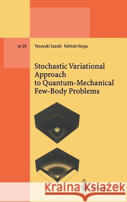 Stochastic Variational Approach to Quantum-Mechanical Few-Body Problems