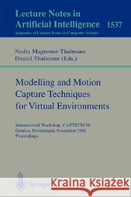 Modelling and Motion Capture Techniques for Virtual Environments: International Workshop, CAPTECH'98, Geneva, Switzerland, November 26-27, 1998, Proceedings