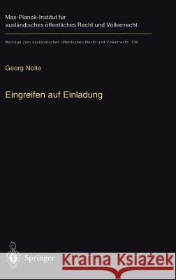 Eingreifen Auf Einladung: Zur Völkerrechtlichen Zulässigkeit Des Einsatzes Fremder Truppen Im Internen Konflikt Auf Einladung Der Regierung