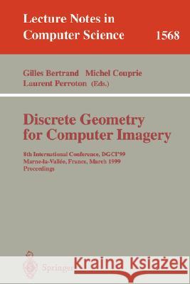 Discrete Geometry for Computer Imagery: 8th International Conference, DGCI'99, Marne-la-Vallee, France, March 17-19, 1999 Proceedings