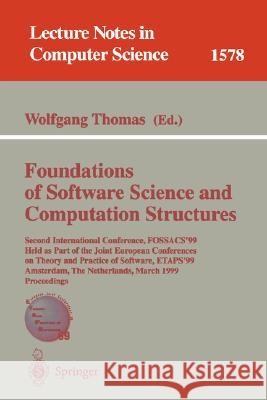 Foundations of Software Science and Computation Structures: Second International Conference, Fossacs'99, Held as Part of the Joint European Conference