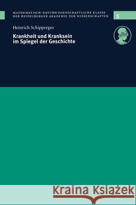 Krankheit Und Kranksein Im Spiegel Der Geschichte: Vorgelegt in Der Sitzung Vom 12. 12. 1998