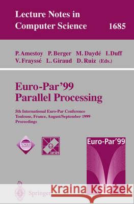 Euro-Par' 99 Parallel Processing: 5th International Euro-Par Conference Toulouse, France, August 31-September 3, 1999 Proceedings